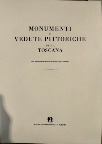 Monumenti e vedute pittoriche della Toscana dall'Atlante Illustrativo di Attilio