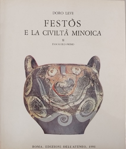 Festòs e la civiltà minoica. Vol.II, fasc.I: Introduzione: La civiltà minoico-mi