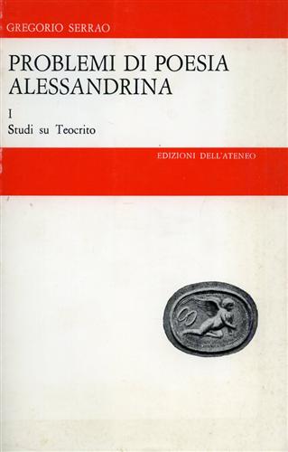 Problemi di poesia alessandrina. Vol.I: Studi su Teocrito.