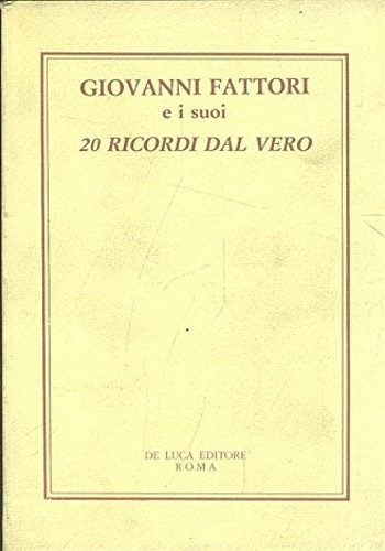 Giovanni Fattori e i suoi 20 ricordi dal vero.