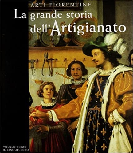 9788809018976-La grande storia dell'Artigianato. Vol.III: Il Cinquecento.