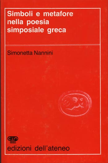 Simboli e metafore nella poesia simposiale greca.