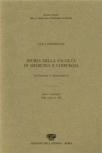 Storia della facoltà di medicina e chirurgia, istituzioni e ordinamenti (sintesi