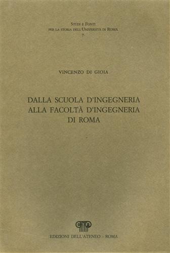 Dalla scuola d'ingegneria alla facoltà d'ingegneria di Roma.