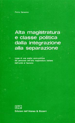 Alta magistratura e classe politica dalla integrazione alla separazione. Linee d