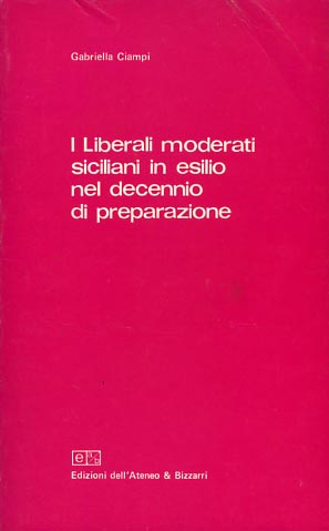 I liberali moderati siciliani in esilio nel decennio di preparazione.