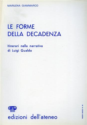 Le forme della decadenza. Itinerari nella narrativa di Luigi Gualdo.