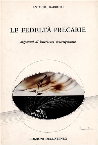 Le fedeltà precarie. Argomenti di letteratura contemporanea.