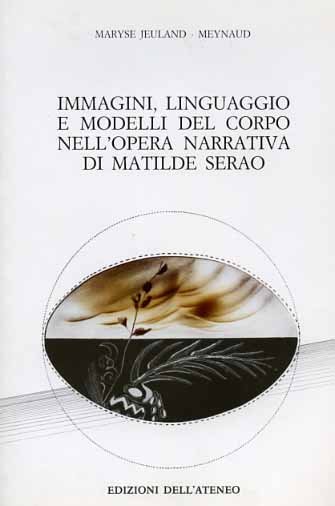 Immagini, linguaggio e modelli del corpo nell'opera narrativa di Matilde Serao.