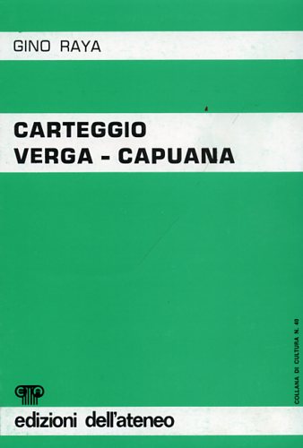 Carteggio Verga Capuana. (Dicembre 1870-Giugno 1921).