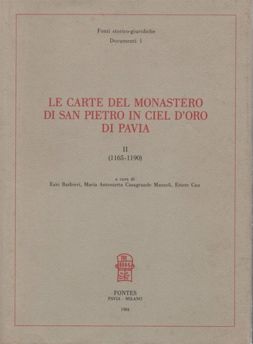 Le carte del Monastero di San Pietro in Ciel d'Oro di Pavia. Vol.II (1165-1190).