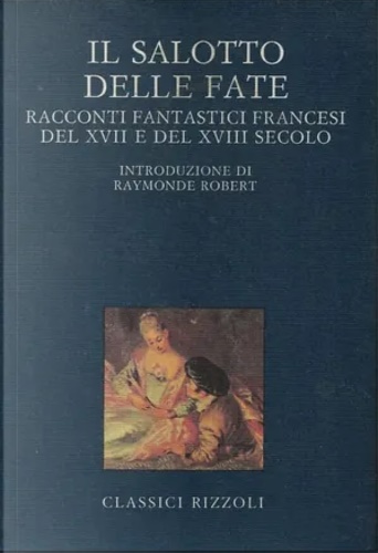 9788817187220-Il salotto delle fate. Racconti fantastici francesi del XVII e del XVIII secolo.