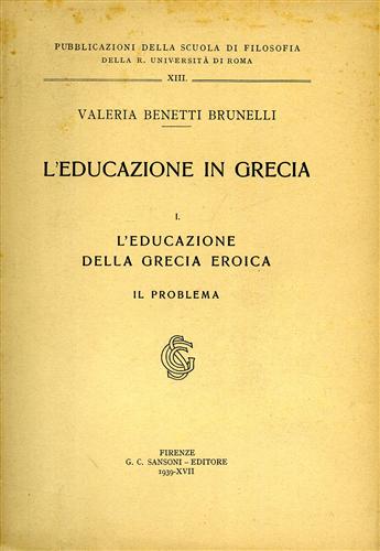 L'Educazione in Grecia. L'educazione della Grecia eroica. Il problema.