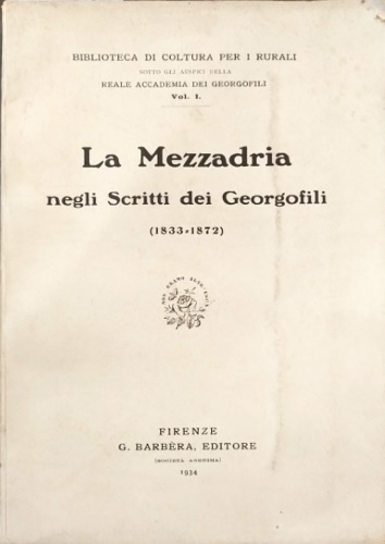 La Mezzadria negli scritti dei Georgofili (1833-1872).