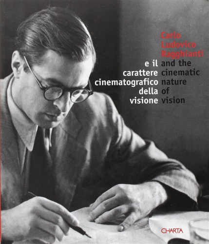 9788881582365-Carlo Ludovico Ragghianti e il carattere cinematografico della visione.