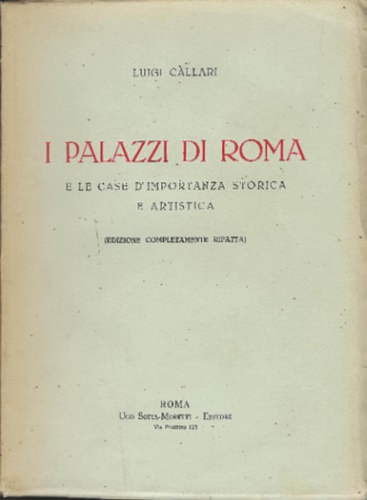 I Palazzi di Roma e le case d'importanza storica e artistica.