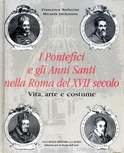 9788870030310-I Pontefici e gli Anni Santi nella Roma del XVII secolo. Vita, arte e costume.