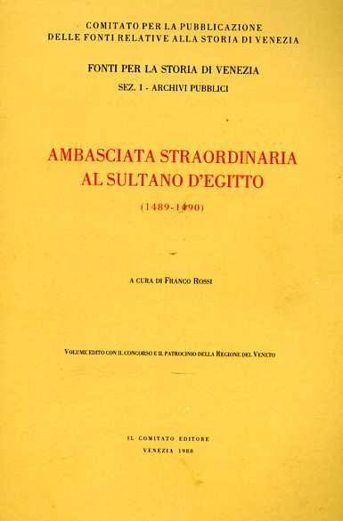 Ambasciata straordinaria al sultano d'Egitto. 1489-1490.