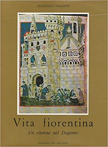 Vita fiorentina. Un ritorno nel Dugento.