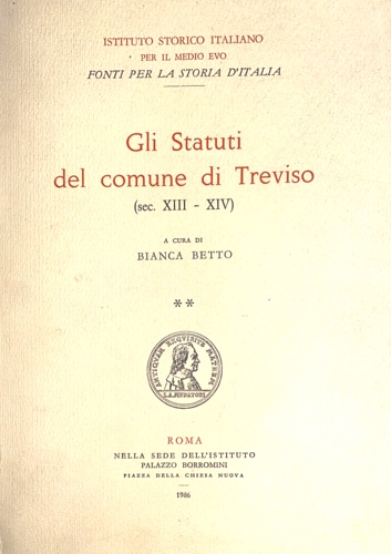 Gli Statuti del Comune di Treviso (sec.XIII-XIV). Vol.II.