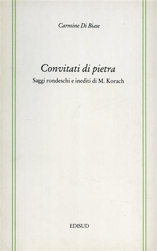 Convitati di pietra. Saggi rondeschi e inediti di M.Korach.