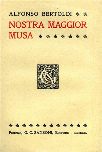 Nostra maggior Musa.