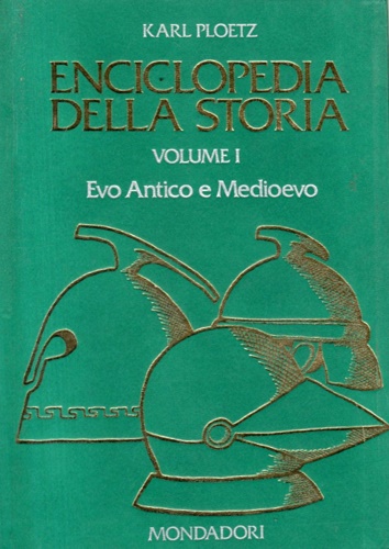 Enciclopdeia della storia. Vo.I:Evo Antico e Medioevo. Vol.II:Evo moderno e cont