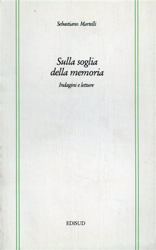 Sulla soglia della memoria. Indagini e letture.