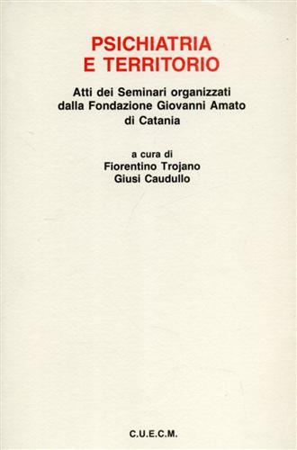 Psichiatria e territorio.Atti dei seminari organizzati dalla Fondazione Giovanni