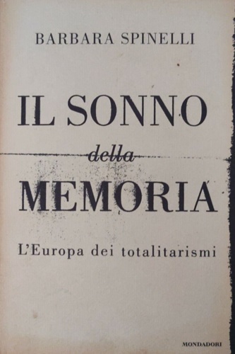 9788804466574-Il sonno della memoria. L'Europa dei totalitarismi.