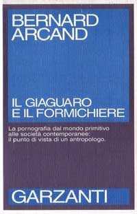 9788811598336-Il giaguaro e il formichiere. La pornografia dal mondo primitivo alle società co