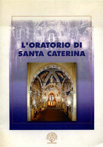 9788882511401-L'Oratorio di Santa Caterina. Osservazioni storico-critiche in occasione del res