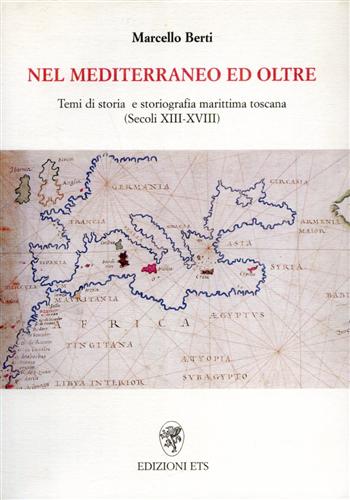 9788846703217-Nel Mediterraneo e oltre. Temi di storia e storiografia marittima toscana. secc.