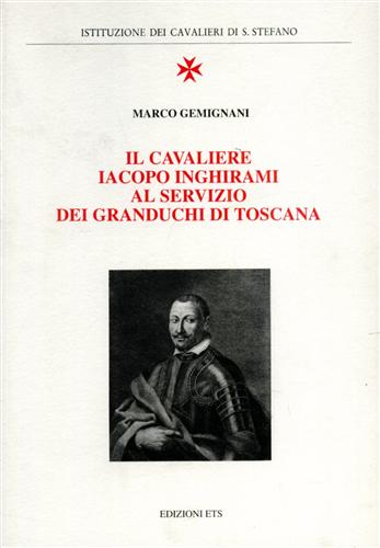 9788846704207-Il Cavaliere Iacopo Inghirami al servizio dei Granduchi di Toscana.