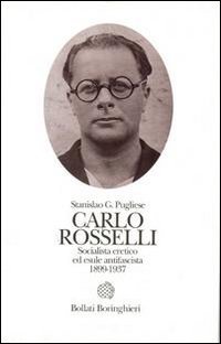 9788833911960-Carlo Rosselli. Socialista eretico ed esule antifascista 1899-1937.