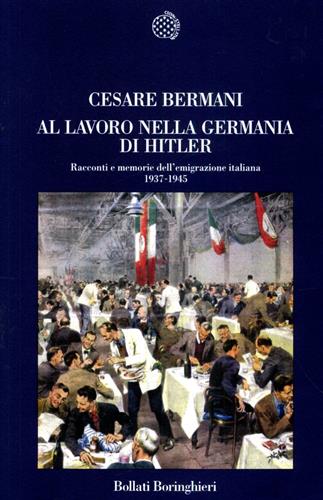 9788833910871-Al lavoro nella Germania di Hitler. Racconti e memorie dell'emigrazione italiana