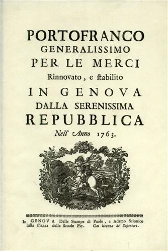 Portofranco generalissimo per le merci rinnovato, e stabilito in Genova dalla Se