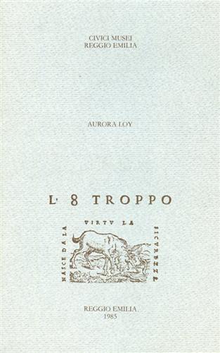 L'8 troppo. Commedie tragedie melodrammi favole pastorali e boscherecce feste dr