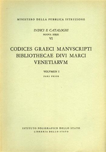 Codices Graeci Manuscripti Bibliothecae Divi Marci Venetiarum. Vol.I,pars prior: