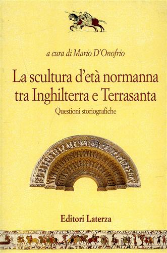 9788842062486-La scultura d'età normanna tra Inghilterra e Terrasanta. Questioni storiografich