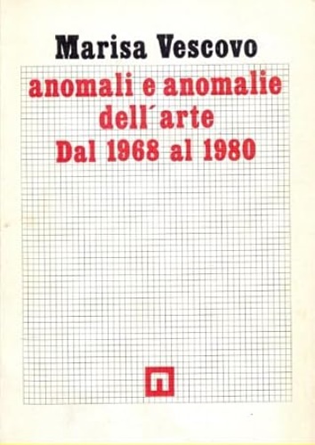 Anomali e anomalie dell'arte. Dal 1968 al 1980.