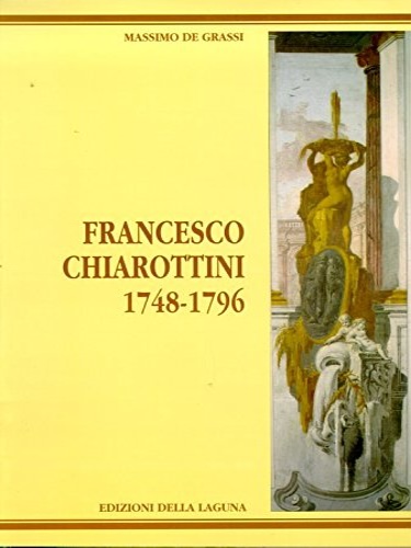 Francesco Chiarottini 1748-1796.