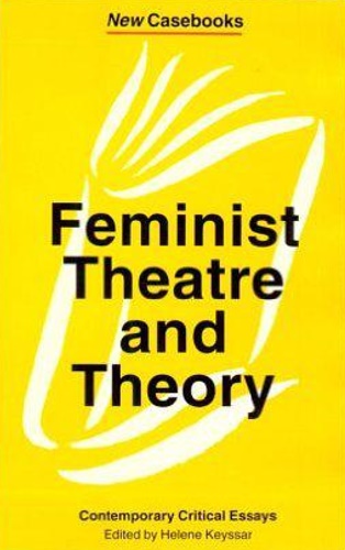 9780333615515-Feminist Theatre and theory. Contemporary Critical essays.