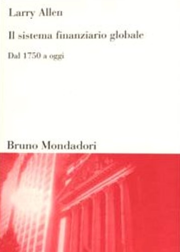 9788842495826-Il sistema finanziario globale. Dal 1750 a oggi.