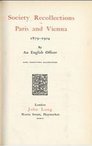 Society recollections in Paris and Vienna. 1879-1904.