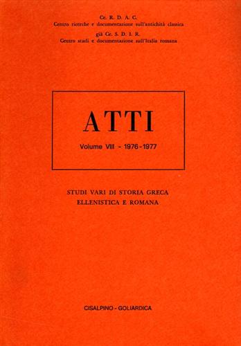 Studi vari di storia greca ellenistica e romana. Atti Vol.VIII:1976-1977.