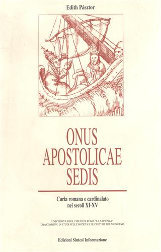 Onus Apostolicae Sedis. Curia romana e cardinalato nei secoli XI-XV.