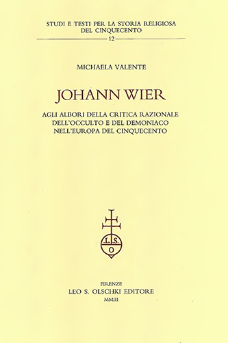 9788822251930-Johann Wier agli albori della critica razionale dell'occulto e del demoniaco nel