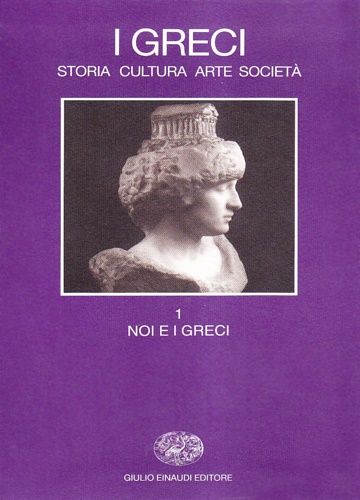 9788806140205-I Greci. Storia Cultura Arte Società. Vol.I:Noi e i Greci.