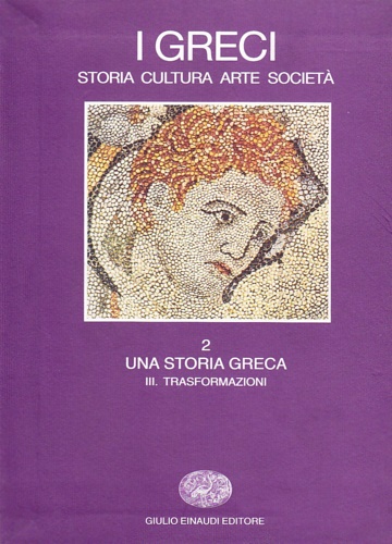 9788806150198-I Greci. Storia Cultura Arte Società. Vol.II: tomo III: Una storia greca. Trasfo